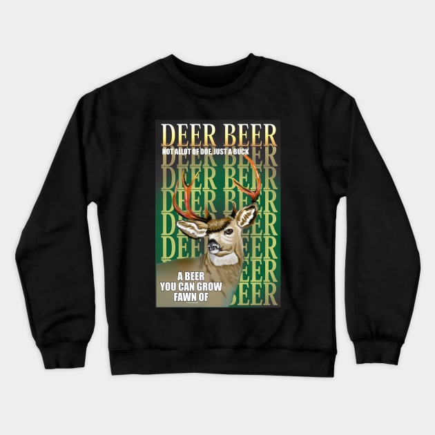 Deer Beer Crewneck Sweatshirt by Get It Wet